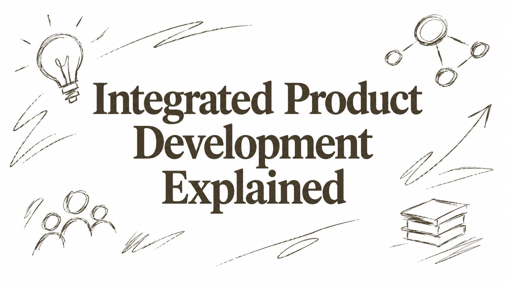 Integrated Product Development Explained